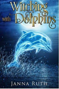 Witching with Dolphins by Janna Ruth