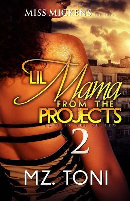Lil Mama From The Projects 2 by Mz Toni