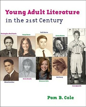 Young Adult Literature in the 21st Century by Pam B. Cole