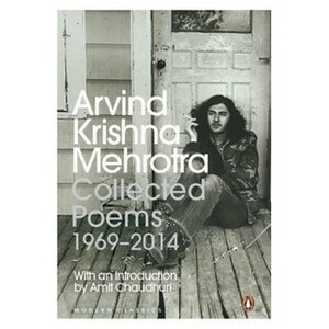 Collected Poems 1969-2014 by Arvind Krishna Mehrotra
