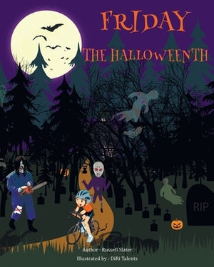 Friday the Halloweenth by Russell Slater