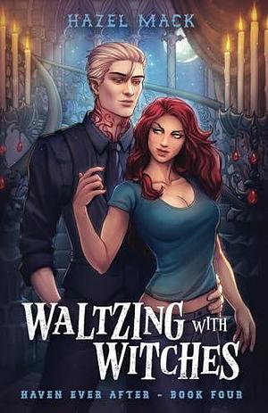 Waltzing With Witches: A Sweet Small-Town Vampire Romance by Hazel Mack