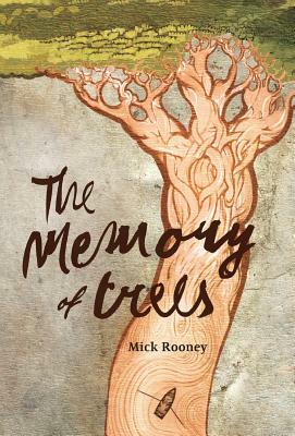 The Memory of Trees by Mick Rooney