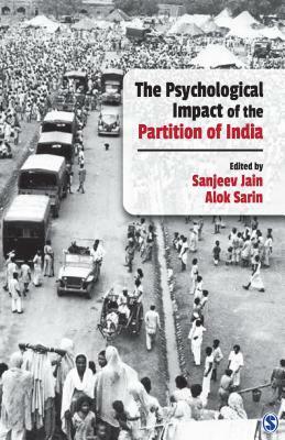 The Psychological Impact of the Partition of India by Alok Sarin, Sanjeev Jain