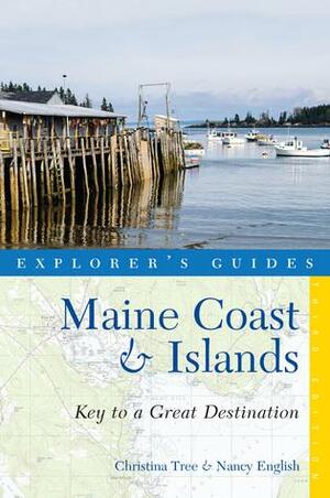 Explorer's Guide Maine CoastIslands: Key to a Great Destination by Nancy English, Christina Tree