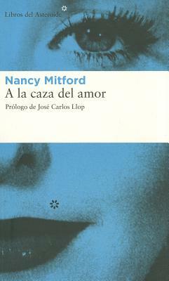 a la Caza del Amor by Nancy Mitford