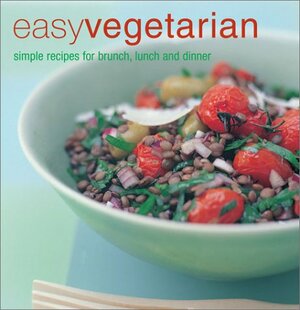 Easy Vegetarian: Simple Recipes for Brunch, Lunch, and Dinner by Ryland Peters Small