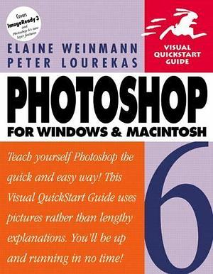 Photoshop 6 for Windows and Macintosh by Peter Lourekas, Elaine Weinmann