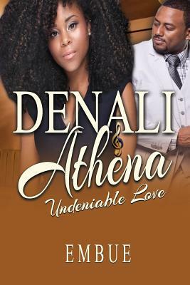 Denali & Athena: Undeniable Love by Embue