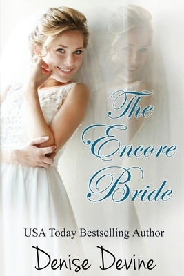 The Encore Bride by Denise Annette Devine