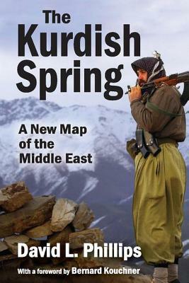 The Kurdish Spring: A New Map of the Middle East by David L. Phillips