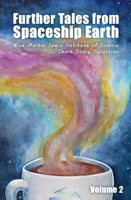 Further Tales from Spaceship Earth by H. James Cleaves