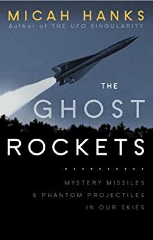 The Ghost Rockets by Micah Hanks, Tyler Pittman