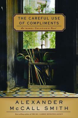 Careful Use of Compliments by Alexander McCall Smith