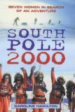 The South Pole 2000 by Caroline Hamilton