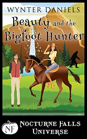 Beauty and the Bigfoot Hunter by Kristen Painter, Wynter Daniels