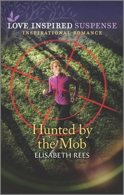 Hunted by the Mob by Elisabeth Rees