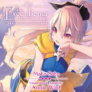 The Executioner and Her Way of Life, Vol. 4: Crimson Nightmare by Mato Sato