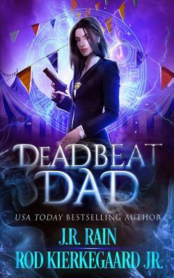 Deadbeat Dad by J. R. Rain, Rod Kierkegaard Jr