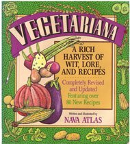 Vegetariana: A Rich Harvest Of Wit, Lore, And Recipes by Nava Atlas