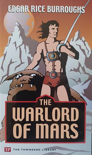 The Warlord of Mars by Edgar Rice Burroughs, John Bolen