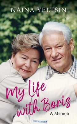 My Life with Boris by Naina Yeltsin