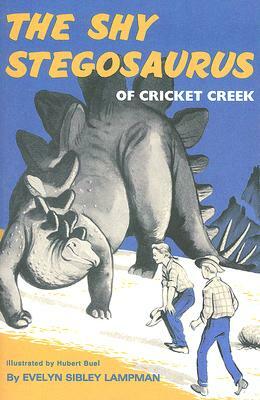 The Shy Stegosaurus of Cricket Creek by Evelyn Sibley Lampman