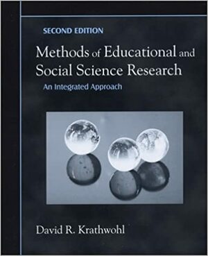 Methods of Educational and Social Science Research: An Integrated Approach by David R. Krathwohl