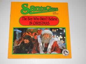 The Boy Who Didn't Believe in Christmas: Santa Claus, the Movie by Michael Teitelbaum