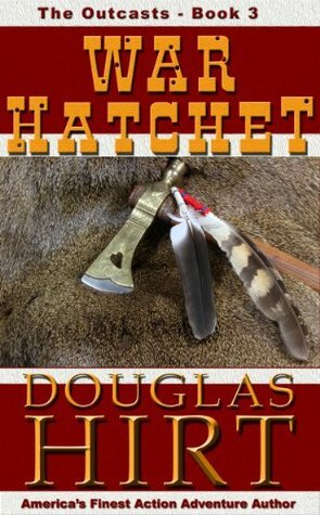 War Hatchet (The Outcasts Book 3) by Douglas Hirt
