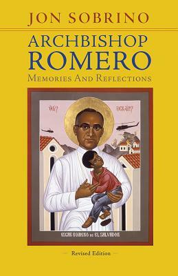 Archbishop Romero: Memories and Reflections by Jon Sobrino