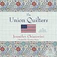 The Union Quilters by Jennifer Chiaverini