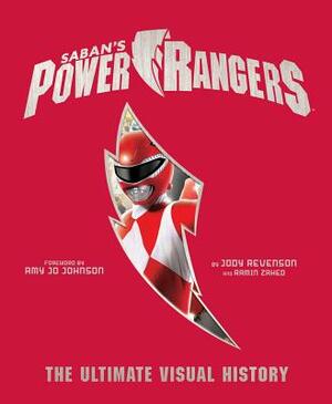 Power Rangers: The Ultimate Visual History by Jody Revenson, Ramin Zahed