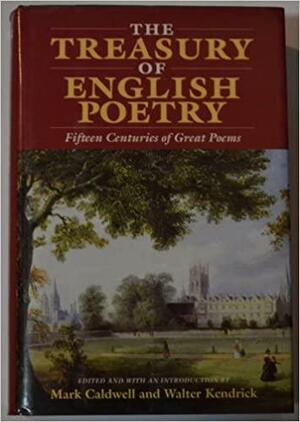 The Treasury of English Poetry by Walter M. Kendrick, Mark Caldwell