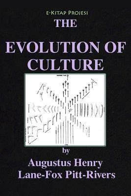 Evolution of Culture: Illustrated by Augustus Henry Lane Pitt Rivers