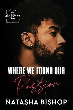 Where We Found Our Passion by Natasha Bishop