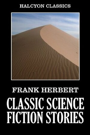 Classic Science Fiction Stories by Frank Herbert