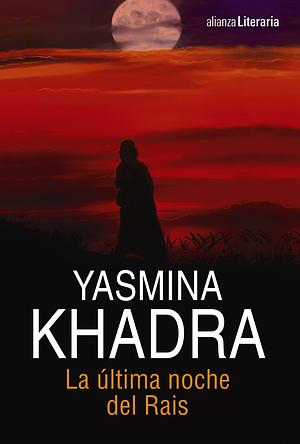 La última noche del Rais by Yasmina Khadra