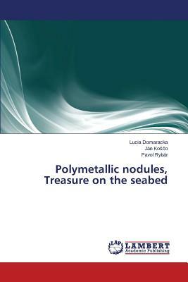Polymetallic Nodules, Treasure on the Seabed by Domaracka Lucia, Rybar Pavol, Ko