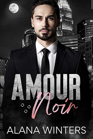 Amour Noir by Alana Winters, Alana Winters