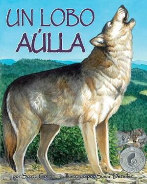 Un Lobo Aúlla (One Wolf Howls in Spanish) by Scotti Cohn