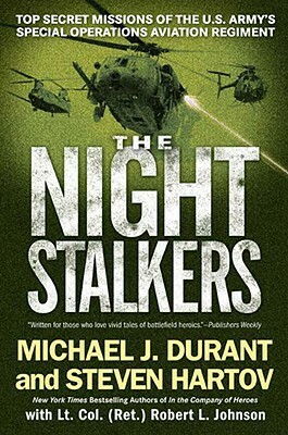 The Night Stalkers: Top Secret Missions of the U.S. Army's Special Operations Aviation Regiment by Steven Hartov, Robert L. Johnson, Michael J. Durant