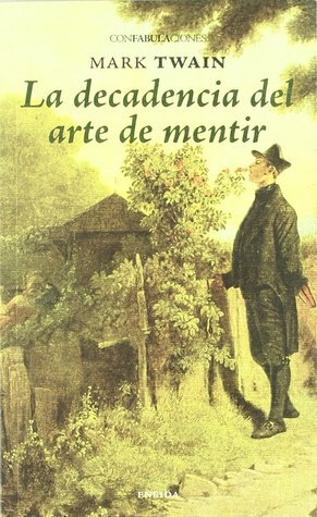 La decadencia del arte de mentir by Mark Twain