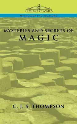 Mysteries of Magic by C. J. S. Thompson