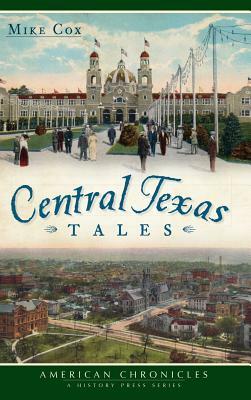 Central Texas Tales by Mike Cox