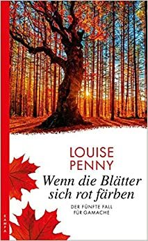 Wenn die Blätter sich rot färben by Louise Penny