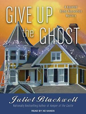 Give Up the Ghost by Juliet Blackwell