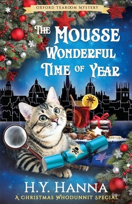 The Mousse Wonderful Time of Year: The Oxford Tearoom Mysteries - Book 10 by H. y. Hanna