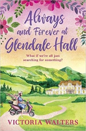 Always and Forever at Glendale Hall by Victoria Walters