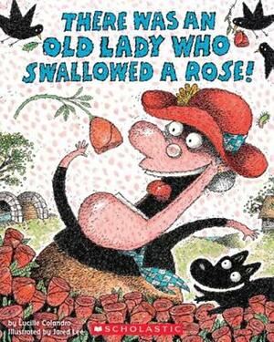 There Was an Old Lady Who Swallowed a Rose! by Lucille Colandro